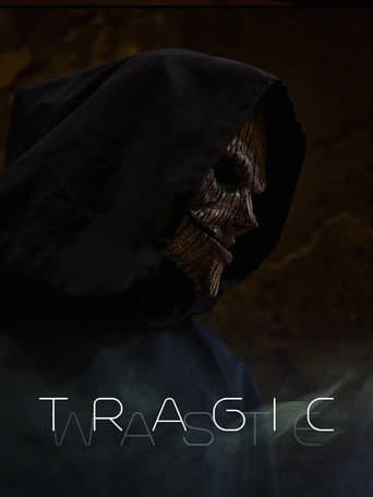 Tragic Waste