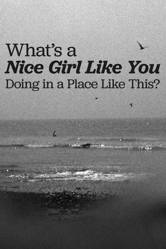 What's a Nice Girl Like You Doing in a Place Like This?