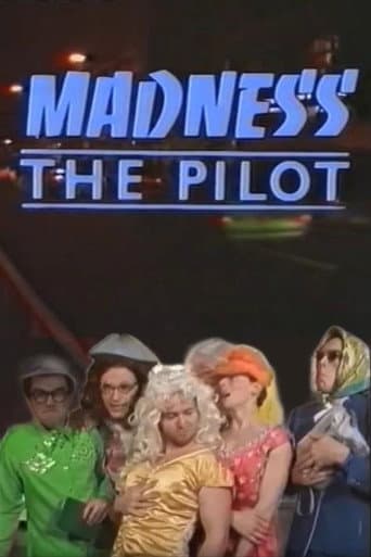 Madness the Pilot