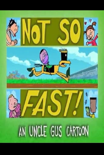 Uncle Gus: Not So Fast!