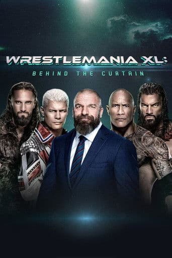 WWE WrestleMania XL: Behind the Curtain